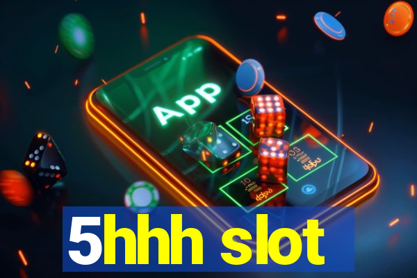 5hhh slot